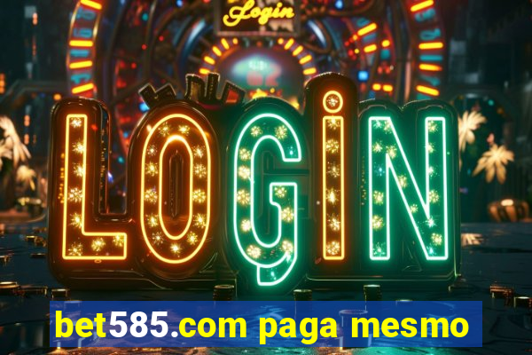 bet585.com paga mesmo